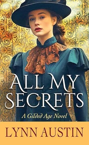 All My Secrets: A Gilded Age Novel von Christian Series Level I (24)